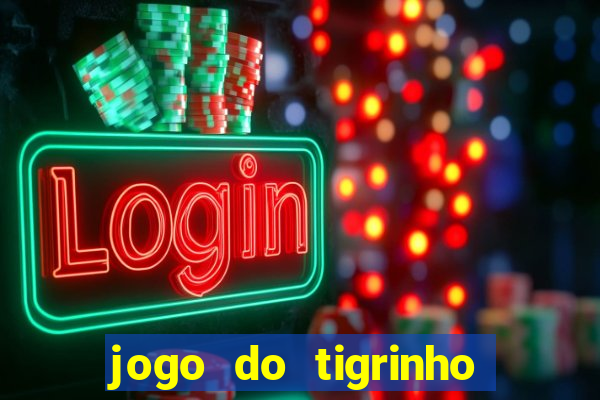 jogo do tigrinho depósito de r$ 5