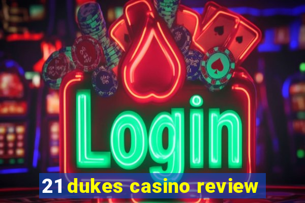 21 dukes casino review