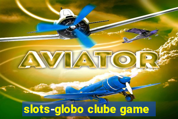 slots-globo clube game