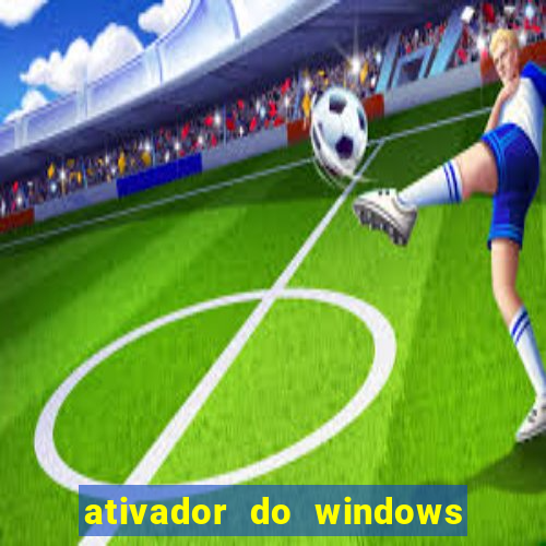 ativador do windows 7 ultimate