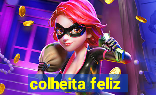 colheita feliz