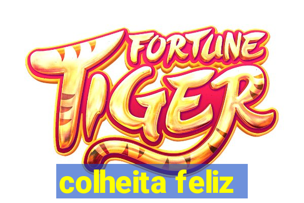 colheita feliz