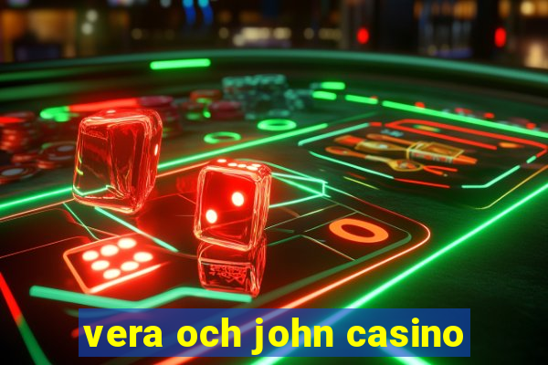 vera och john casino