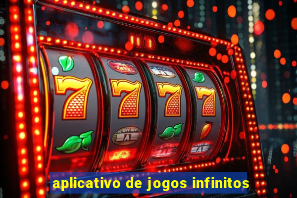 aplicativo de jogos infinitos