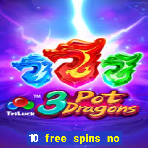 10 free spins no deposit casino