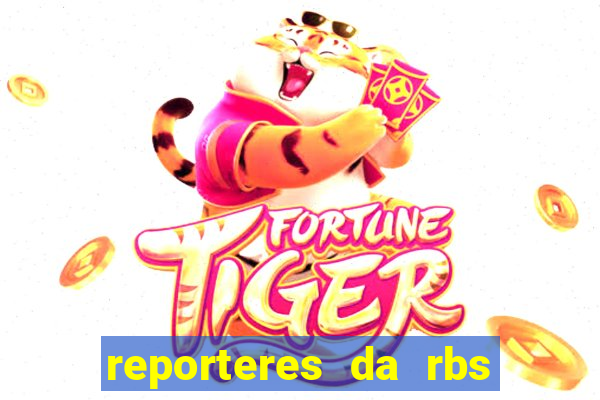 reporteres da rbs tv porto alegre