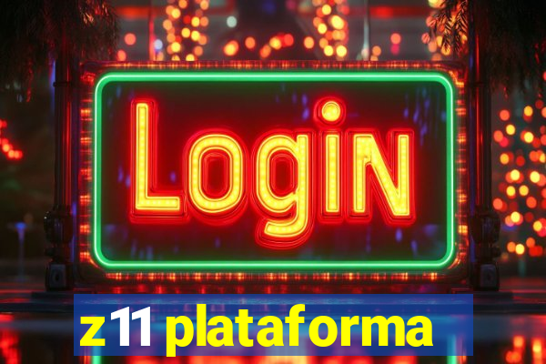 z11 plataforma