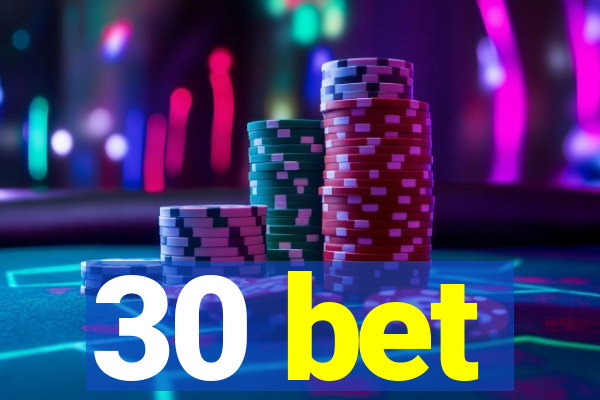 30 bet