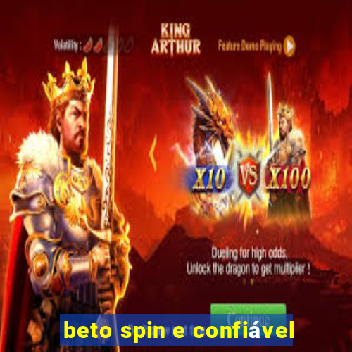 beto spin e confiável