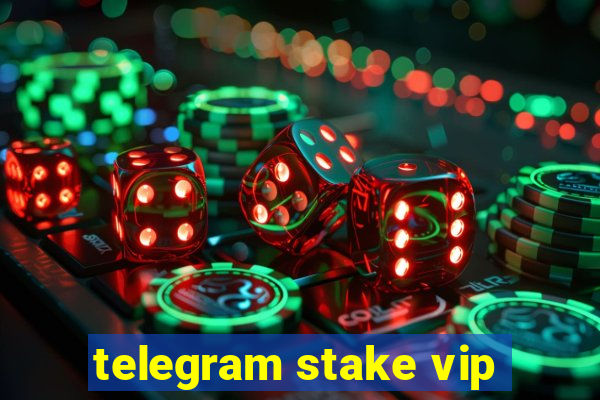 telegram stake vip