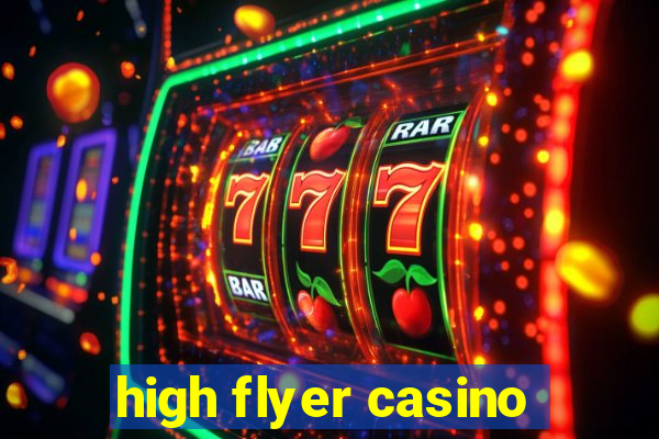 high flyer casino