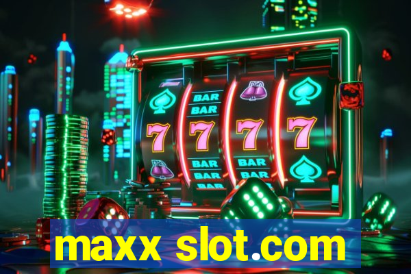 maxx slot.com