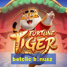 betclic b贸nusz