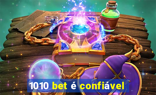 1010 bet é confiável