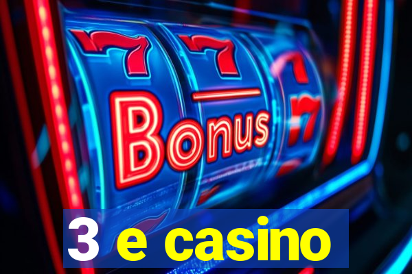 3 e casino