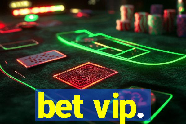 bet vip.