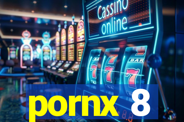 pornx 8