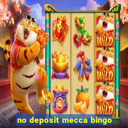 no deposit mecca bingo