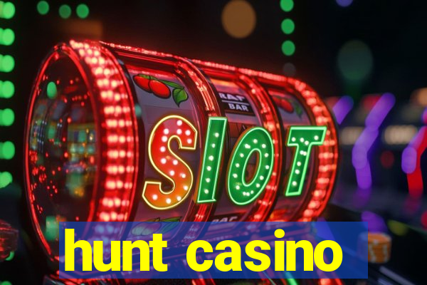 hunt casino