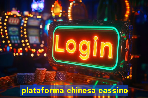 plataforma chinesa cassino