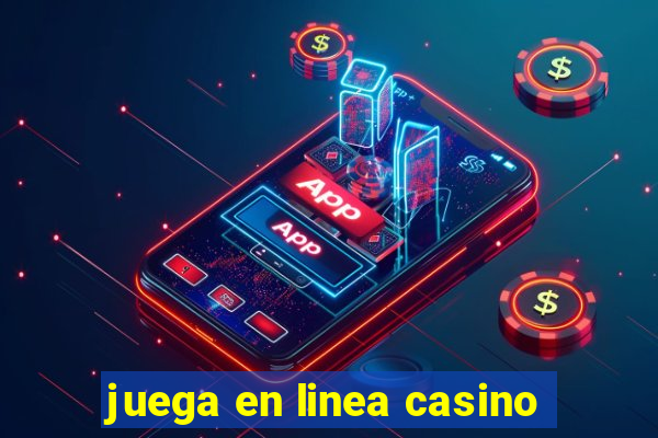 juega en linea casino