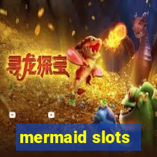 mermaid slots