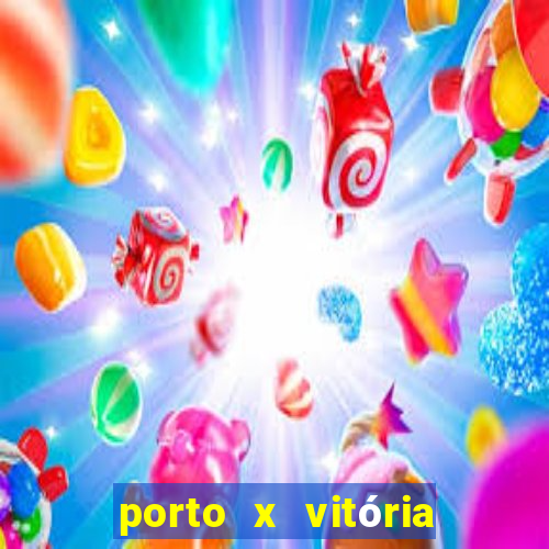 porto x vitória sc palpite