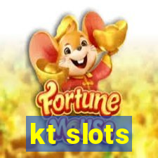 kt slots