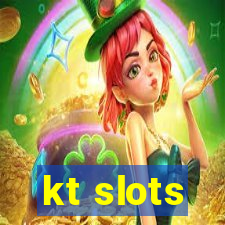 kt slots