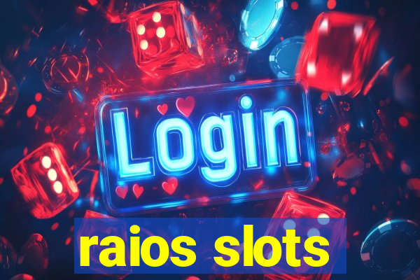 raios slots