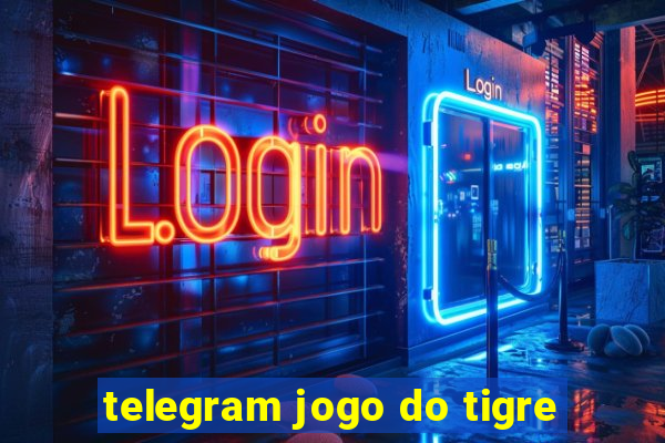 telegram jogo do tigre