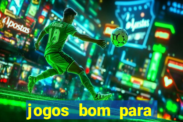 jogos bom para apostar hoje