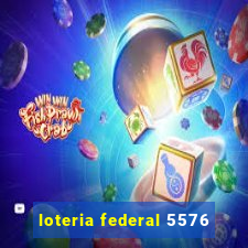 loteria federal 5576