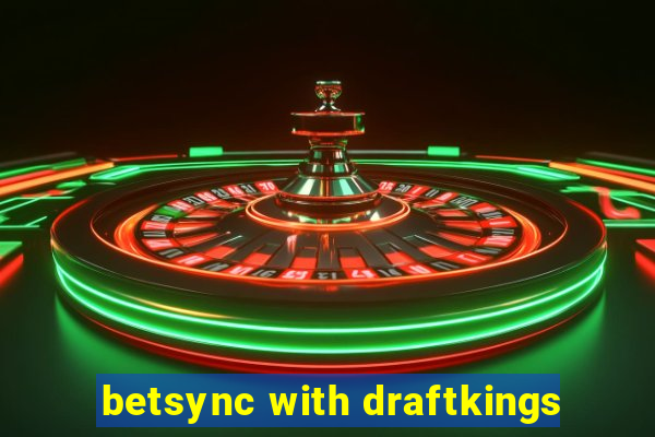 betsync with draftkings