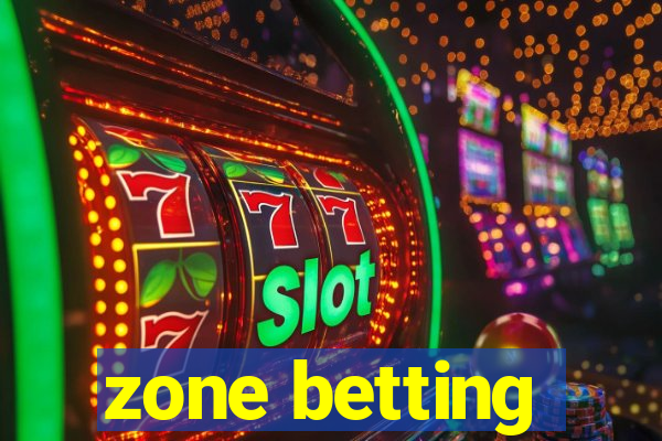 zone betting