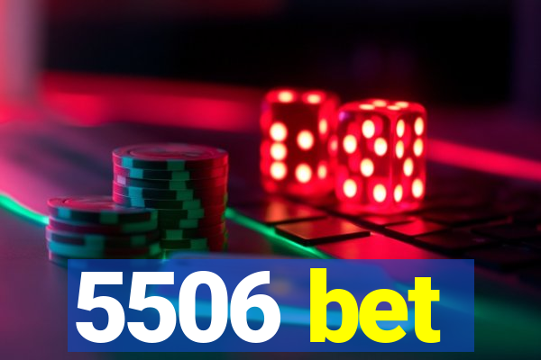 5506 bet