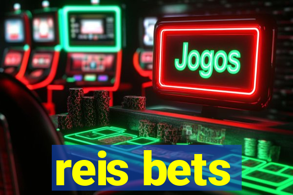 reis bets