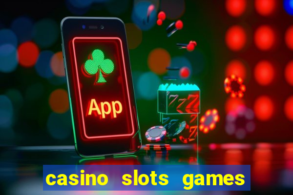 casino slots games lmrrbclmj dewwqt