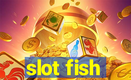 slot fish