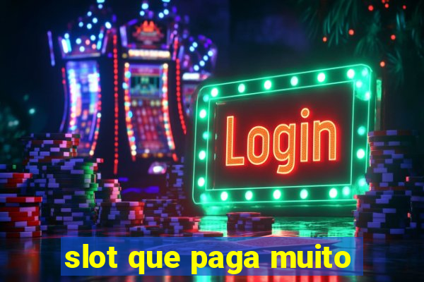 slot que paga muito