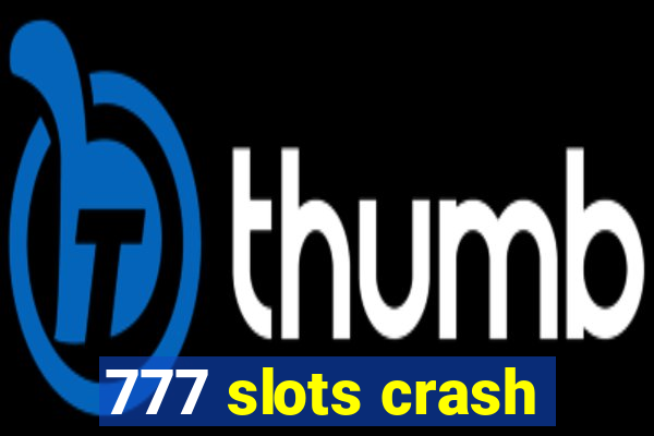 777 slots crash