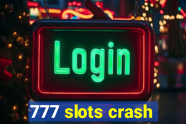 777 slots crash