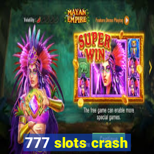 777 slots crash