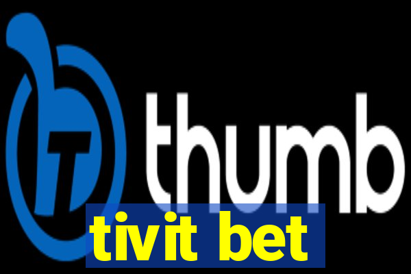 tivit bet