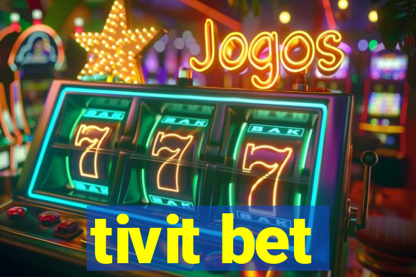 tivit bet