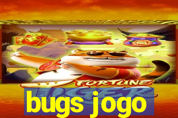 bugs jogo