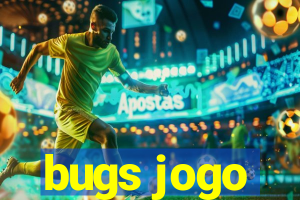 bugs jogo