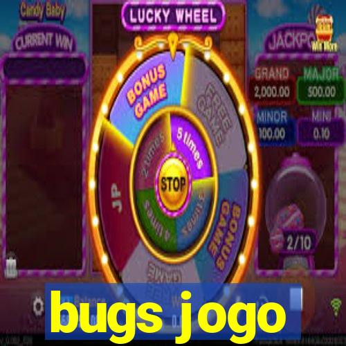 bugs jogo