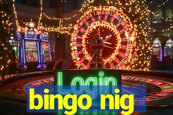 bingo nig