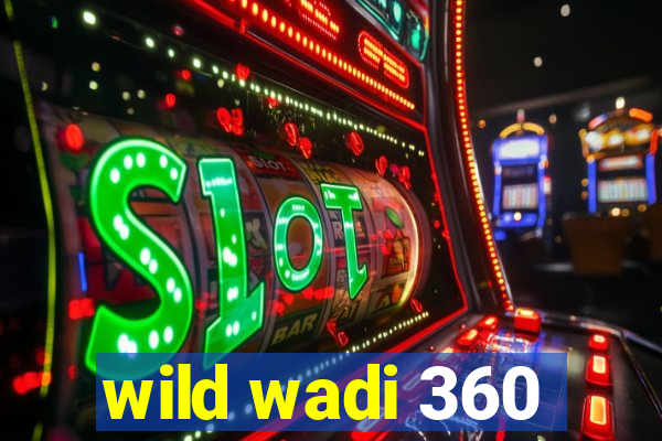 wild wadi 360